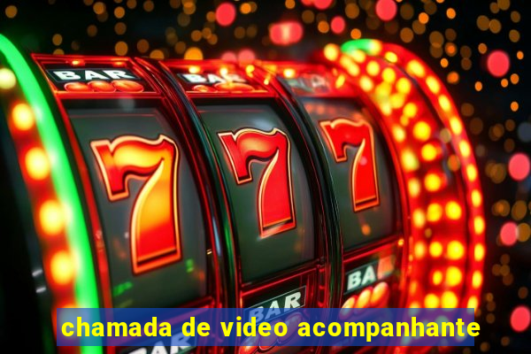 chamada de video acompanhante